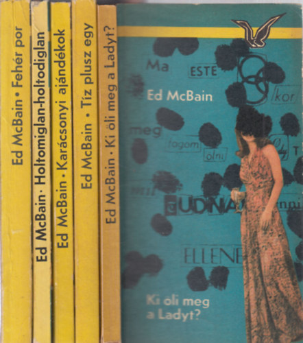 Ed McBain - 5 db Ed McBain krimi: Ki li meg a Ladyt + Tz plusz egy + Karcsonyi ajndkok + Holtomiglan-holtodiglan + Fehr por