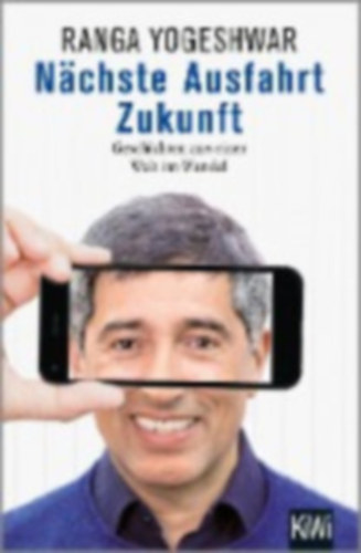 Ranga Yogeshwar - Nchste Ausfahrt Zukunft