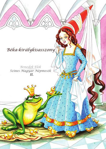 Benedek Elek - Béka-királykisasszony