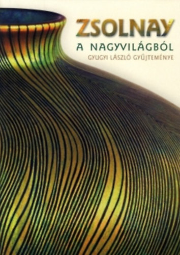 Csenkey va; Gyugyi Lszl; Hrs va - Zsolnay a nagyvilgbl (Gyugyi Lszl gyjtemnye)