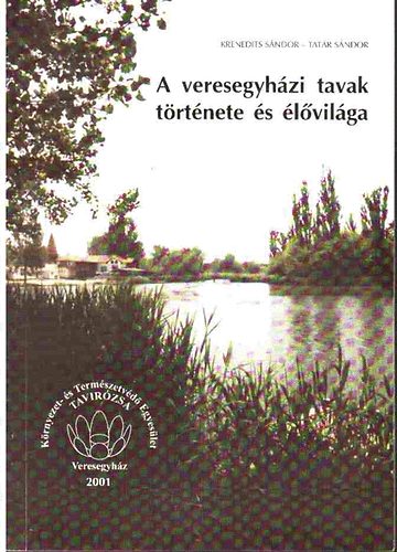 Krenedits Sándor; Tatár Sándor - A veresegyházi tavak története és élővilága