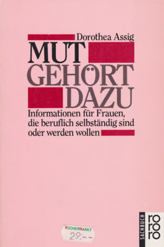 Dorothea Assig - Mut geh�rt dazu - Informationen f�r Frauen, die beruflich selbst�ndig sind oder werden wollen