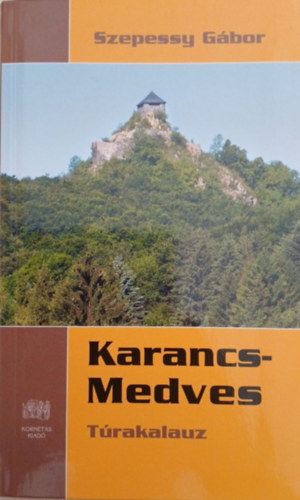 Szepessy Gábor - Karancs-Medves Túrakalauz