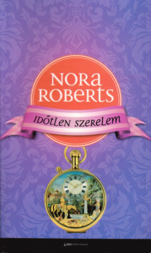 J. D. Robb  (Nora Roberts) - Idtlen szerelem
