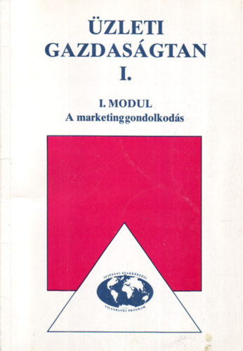 Üzleti gazdaságtan I. - I. modul: A marketinggondolkodás