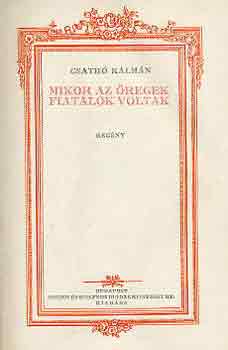 Csathó Kálmán - Mikor az öregek fiatalok voltak-Blanche
