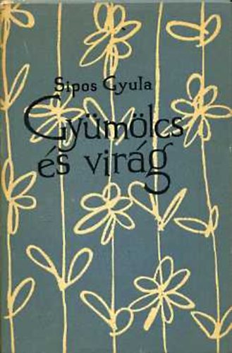 Sipos Gyula - Gyümölcs és virág