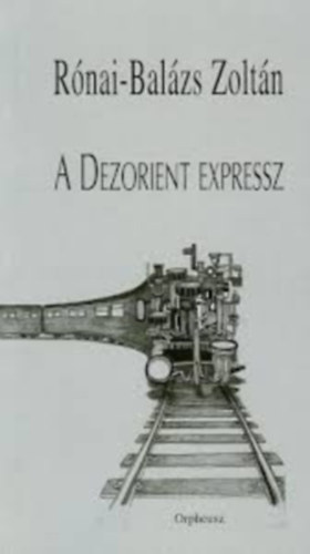 R�nai-Bal�zs Zolt�n - A dezorient expressz