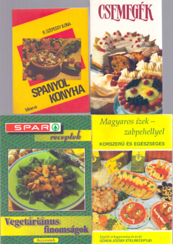 Peggy Brusseau, R. Szepessy Ilona Császárné Benke Mária - 6 db szakácskönyv: Spar receptek - Vegetáriánus finomságok, Csemegék, Magyaros ízek - zabpehellyel, Spanyol konyha, Életmentő ételek, Életünk és ételünk