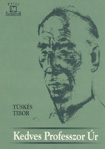 Tüskés Tibor - Kedves Professzor Úr