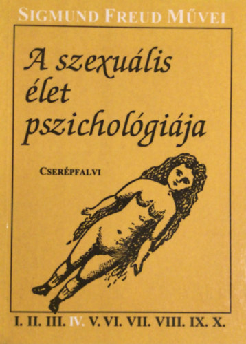 Sigmund Freud - A szexulis let pszicholgija