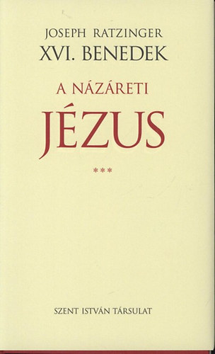 Joseph Ratzinger - A Názáreti Jézus III.
