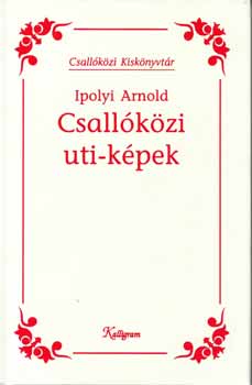 Ipolyi Arnold - Csallkzi uti-kpek