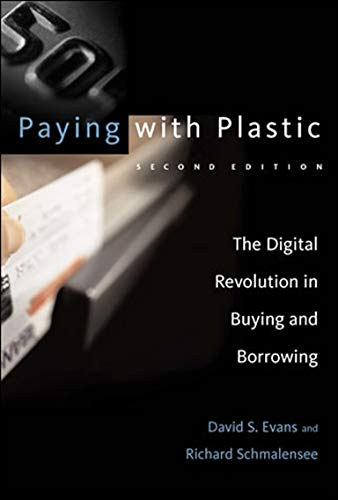 Richard Schmalensee David S. Evans - Paying with Plastic: The Digital Revolution in Buying and Borrowing - Second Edition