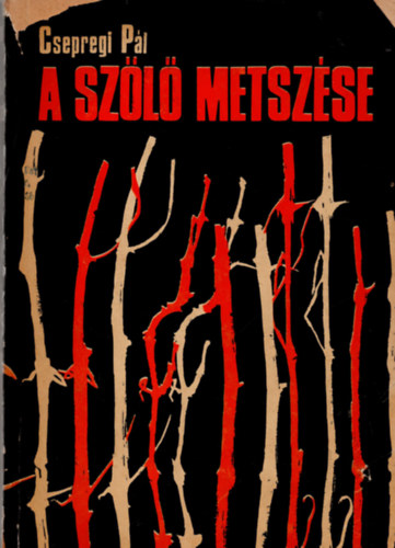 Dr. Csepregi Pl - A szl metszse