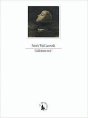 Patrick Wald Lasowski - Guillotinez-moi ! (Dediklt)