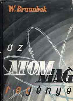 Werner Braunbek - Az atommag regénye