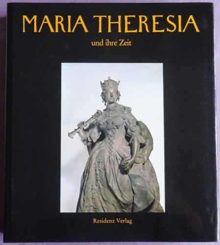 Walter Koschatzky  (Hrg.) - Maria Theresia und ihre Zeit