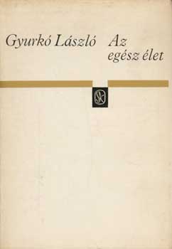 Gyurk� L�szl� - Az eg�sz �let