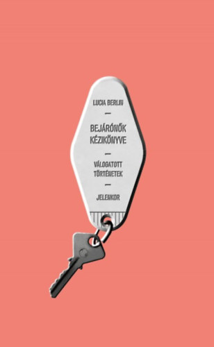 Lucia Berlin - Bej�r�n�k k�zik�nyve