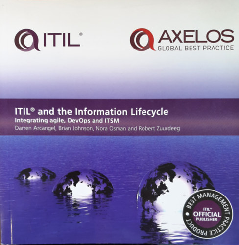 Brian Johnson, Nora Osman, Robert Zuurdeeg Darren Arcagnel - ITIL and the Information Lifecycle