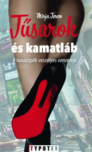 Mirja Tervo - T�sarok �s kamatl�b - A luxuscip�k vesz�lyes vonzereje