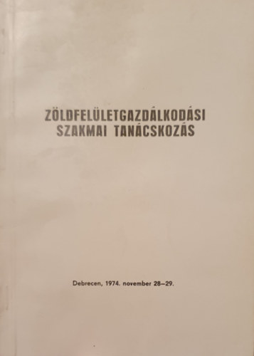 Hajek Ferenc  (szerk.) - Zldfelletgazdlkodsi szakmai tancskozs