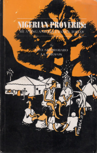 J.A. Emovon F.B.O. Akporobaro - Nigerian Proverbs: Meanings and Relevance Today
