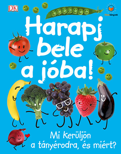 Harapj bele a jba - Mi kerljn a tnyrodra, s mirt?