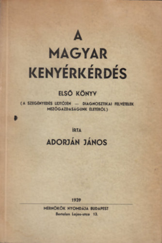 Adorj�n J�nos - A magyar keny�rk�rd�s - Els� k�nyv