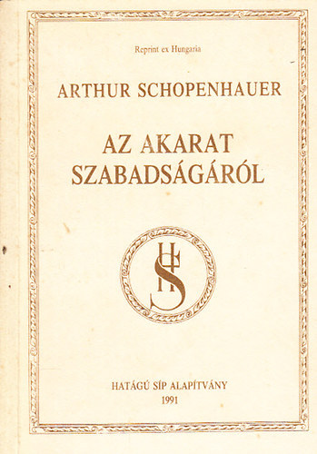 Arthur Schopenhauer - Az akarat szabadságáról (Reprint ex Hungaria) - Reprint