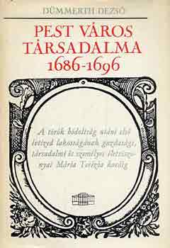 D�mmerth Dezs� - Pest v�ros t�rsadalma 1686-1696