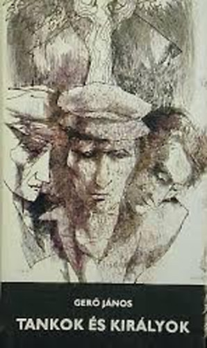 Gerő JÁnos - Tankok és királyok