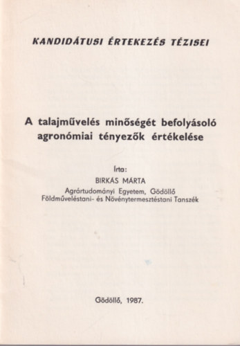 Birks Mrta - A talajmvels minsgt befolysol agronmiai tnyezk rtkelse - Kandidtusi rtekezs tzisei