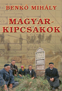 Benk� Mih�ly - Magyar-kipcsakok