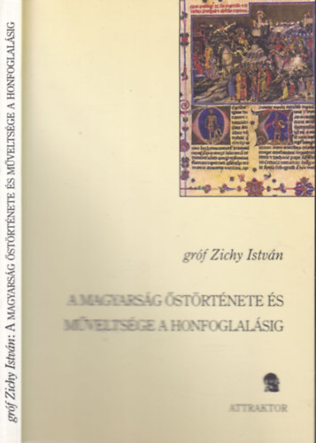 Gróf Zichy István - A magyarság őstörténete és műveltsége a honfoglalásig