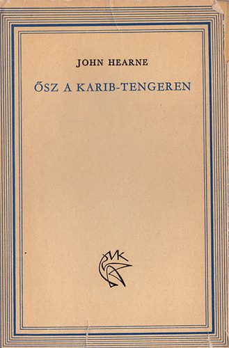 John Hearne - Ősz a Karib-tengeren