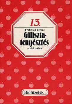 Frhwald Ferenc - Gilisztatenyszts a biokertben