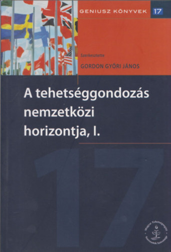 Gordon Győri János - A tehetséggondozás nemzetközi horizontja I. (Géniusz Könyvek 17.)