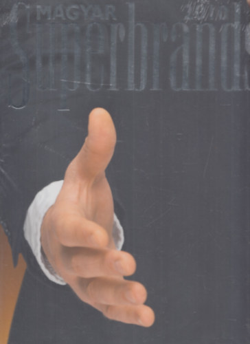 Karádi Róbert - Magyar Superbrands 2010 - Áttekintés Magyarország vezető márkáiról