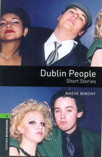 Maeve Binchy - Dublin People (Oxford Bookworms Stage 6.)