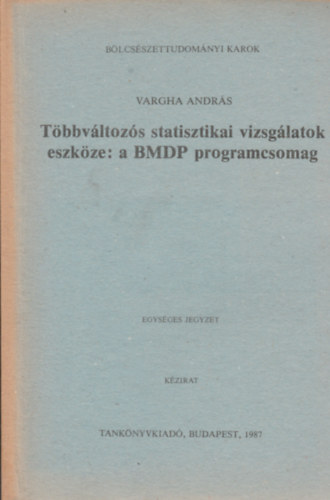 Varga András - Többváltozós statisztikai vizsgálatok eszköze : a BMDP programcsomag