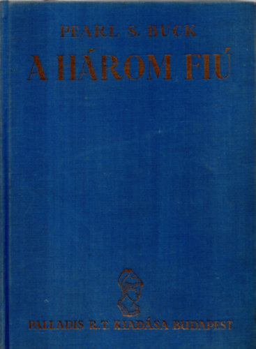 Pearl S. Buck - A h�rom fi�