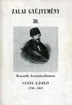 Molnr Andrs - Kossuth kormnybiztosa: Csny Lszl 1790-1849