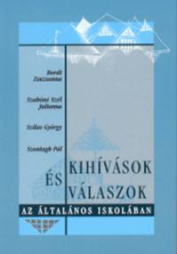 Bordi-Szab�n�-Szilas-Szontagh - Kih�v�sok �s v�laszok az �ltal�nos iskol�ban