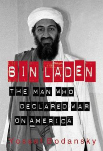 Yossef Bodansky - Bin Laden - The Man Who Declared War on America