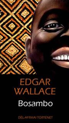 Edgar Wallace - Bosambo - D�l-afrikai t�rt�net