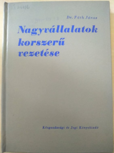 Dr. Fth Jnos - Nagyvllalatok korszer vezetse