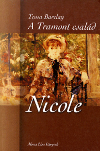 Tessa Barclay - A Tramont család I-III. (Nicole - Netta és Gaby - Nora)