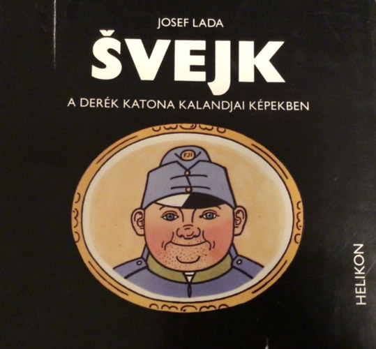 Josef Lada - Svejk   - Fekete-fehr illusztrcikkal.